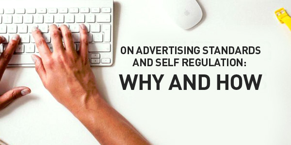 On Advertising Standards and Self Regulation: Why and how ...